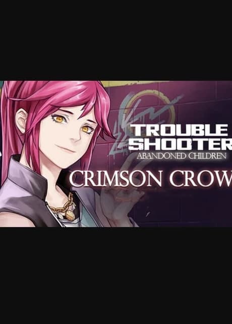 Troubleshooter: Abandoned Children - Crimson Crow