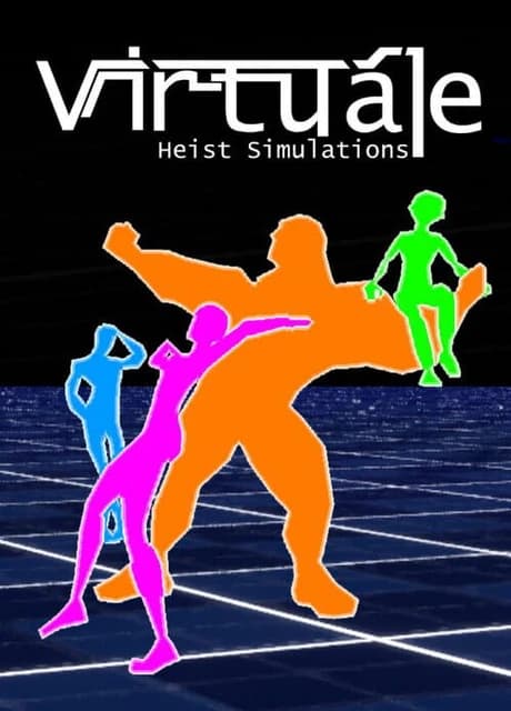 Virtuále: Heist Simulations