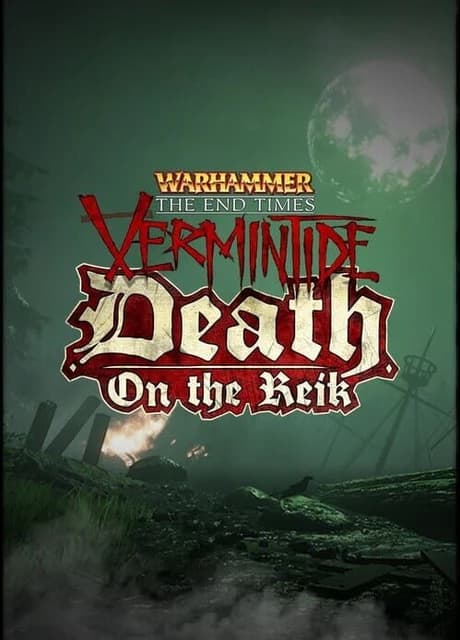 Warhammer: End Times - Vermintide Death on the Reik