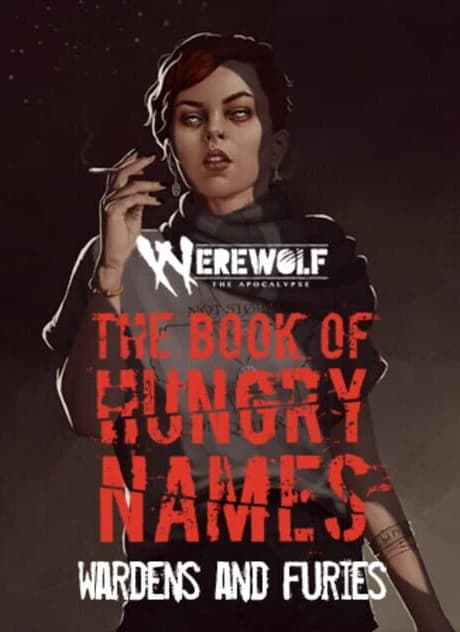 Werewolf: The Apocalypse - The Book of Hungry Names: Wardens and Furies
