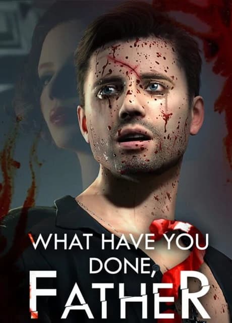 What Have You Done, Father?