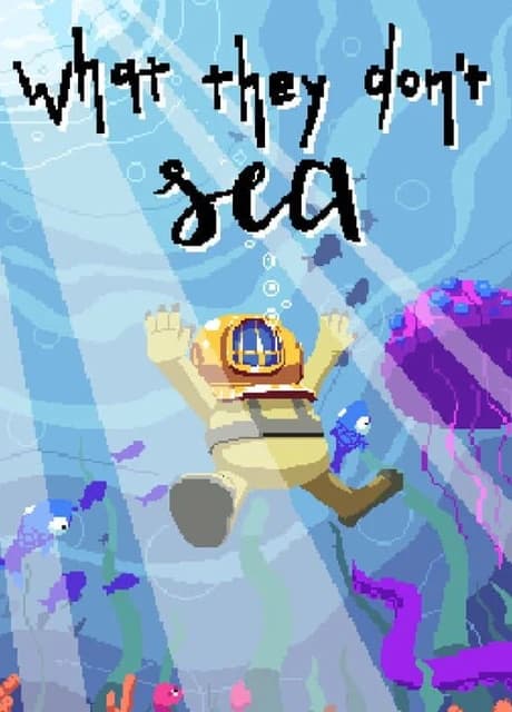 What They Don't Sea
