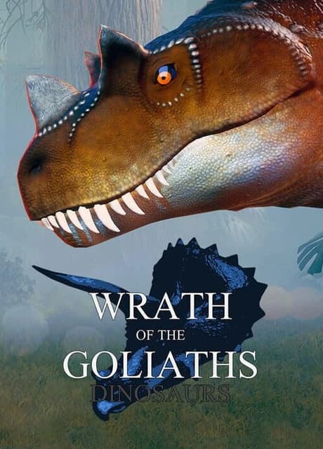 Wrath of the Goliaths: Dinosaurs