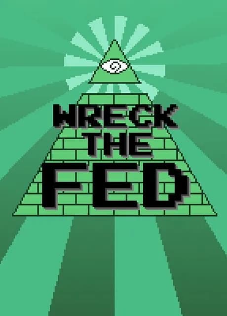 Wreck the Fed