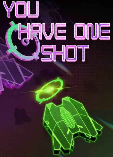 You Have One Shot
