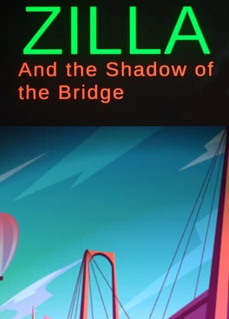 Zilla: Shadow of the Bridge